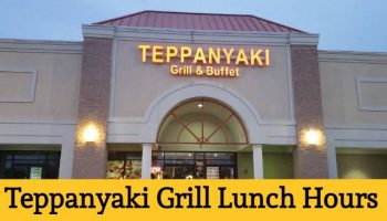 Teppanyaki Grill Lunch Hours
