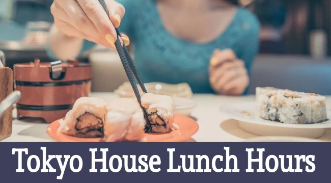 tokyo house lunch hours