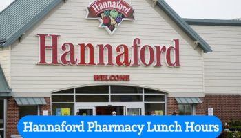hannaford pharmacy lunch hours