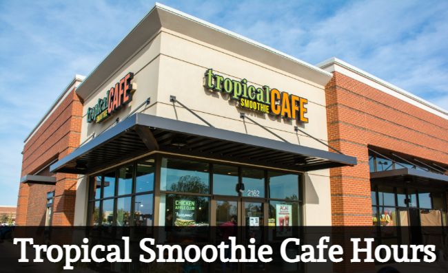 tropical smoothie cafe hours