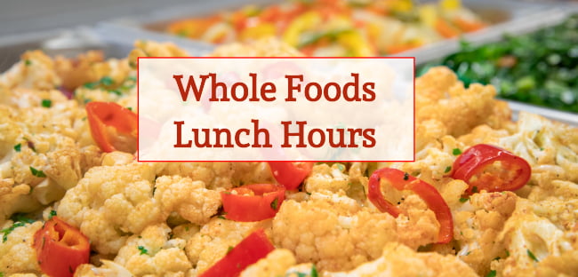 Whole Food Lunch Hours When Does Whole Foods Market Open 
